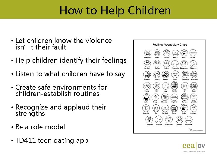 How to Help Children • Let children know the violence isn’t their fault • How to Help Children • Let children know the violence isn’t their fault •