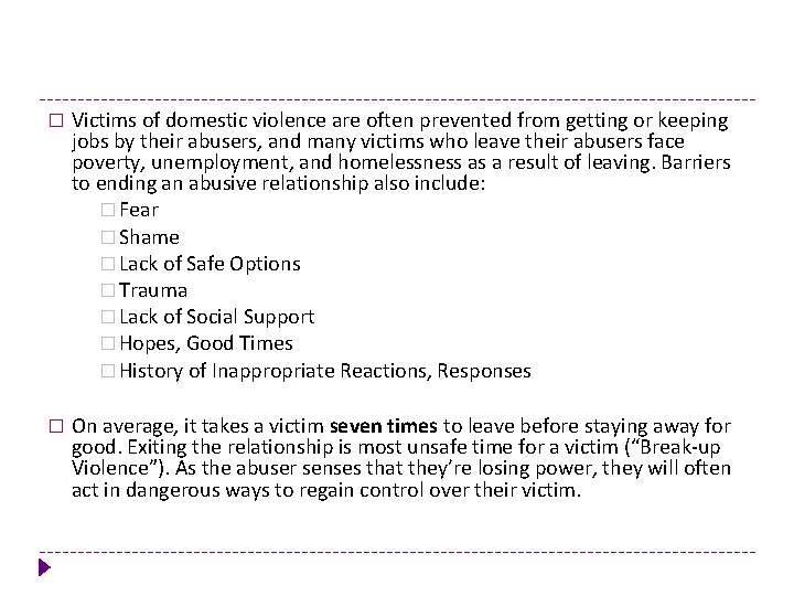 � Victims of domestic violence are often prevented from getting or keeping jobs by