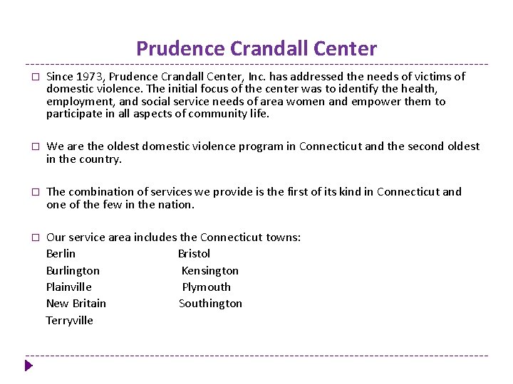 Prudence Crandall Center � Since 1973, Prudence Crandall Center, Inc. has addressed the needs