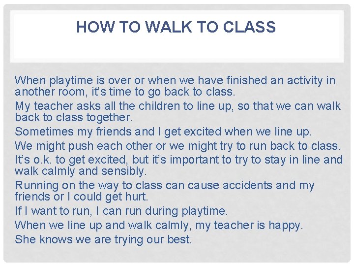 HOW TO WALK TO CLASS When playtime is over or when we have finished