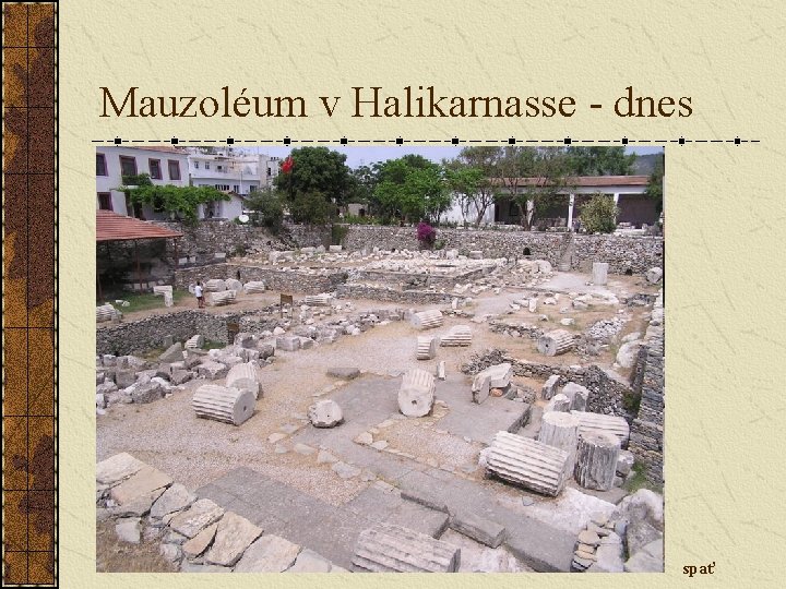 Mauzoléum v Halikarnasse - dnes spať 