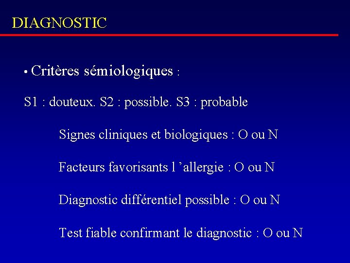 DIAGNOSTIC • Critères sémiologiques : S 1 : douteux. S 2 : possible. S