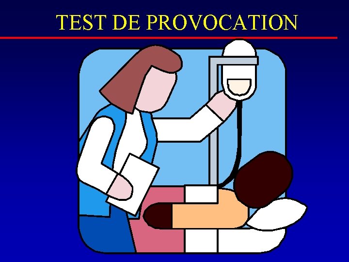 TEST DE PROVOCATION 