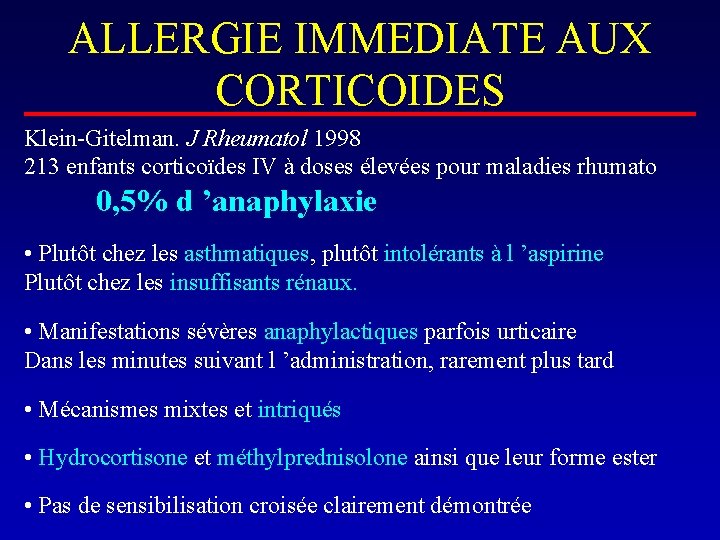 ALLERGIE IMMEDIATE AUX CORTICOIDES Klein-Gitelman. J Rheumatol 1998 213 enfants corticoïdes IV à doses