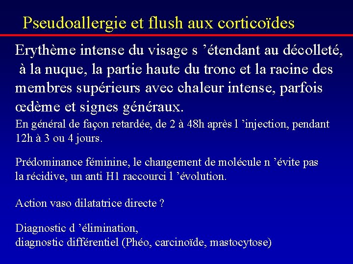 Pseudoallergie et flush aux corticoïdes Erythème intense du visage s ’étendant au décolleté, à