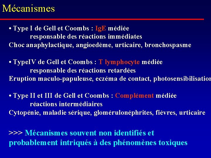 Mécanismes • Type I de Gell et Coombs : Ig. E médiée responsable des