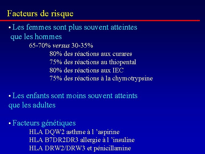 Facteurs de risque • Les femmes sont plus souvent atteintes que les hommes 65