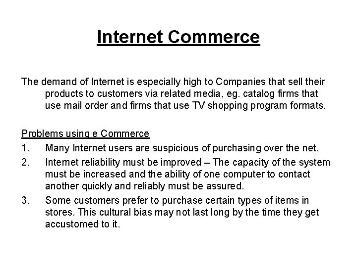 Internet Commerce The demand of Internet is especially high to Companies that sell their