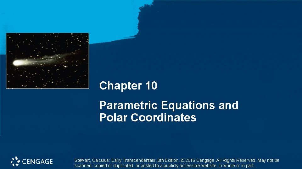 Chapter 10 Parametric Equations and Polar Coordinates Stewart, Calculus: Early Transcendentals, 8 th Edition.