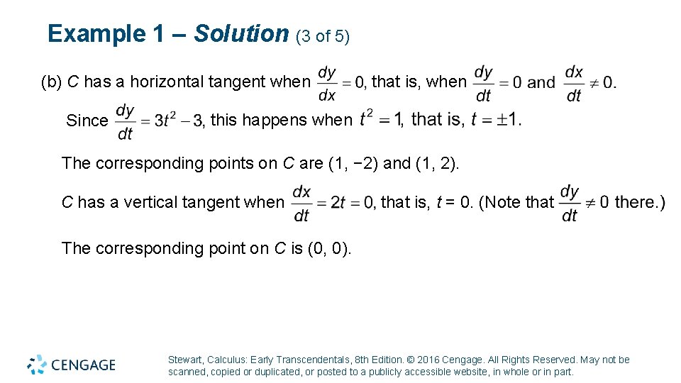 Example 1 – Solution (3 of 5) (b) C has a horizontal tangent when