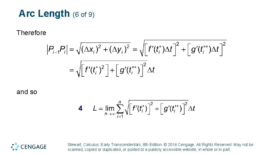 Arc Length (6 of 9) Therefore and so Stewart, Calculus: Early Transcendentals, 8 th