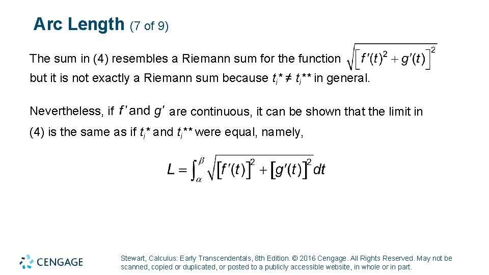 Arc Length (7 of 9) The sum in (4) resembles a Riemann sum for