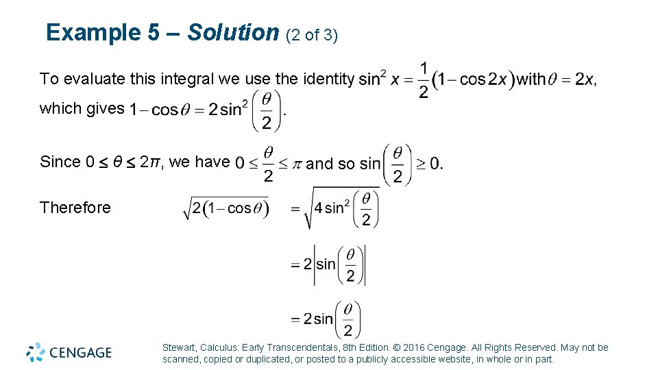 Example 5 – Solution (2 of 3) To evaluate this integral we use the