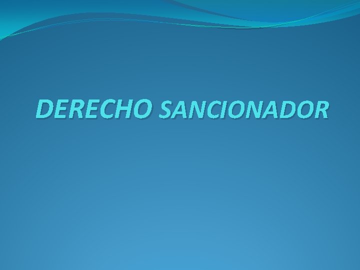 DERECHO SANCIONADOR 