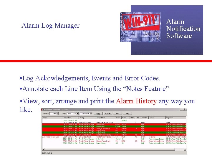 Alarm Log Manager Alarm Notification Software • Log Ackowledgements, Events and Error Codes. •