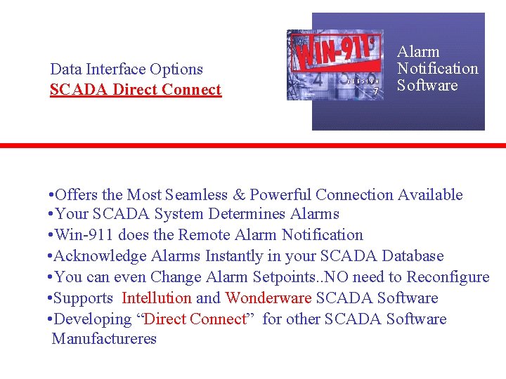 Data Interface Options SCADA Direct Connect Alarm Notification Software • Offers the Most Seamless