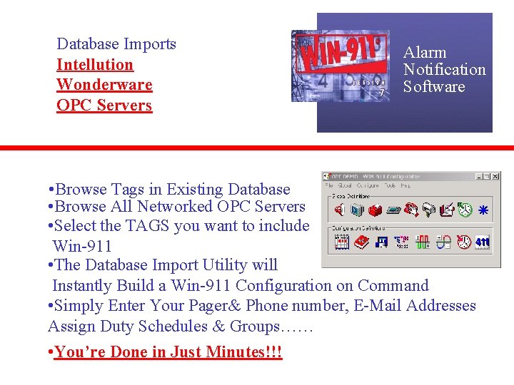 Database Imports Intellution Wonderware OPC Servers Alarm Notification Software • Browse Tags in Existing