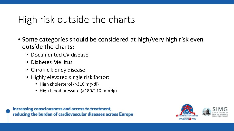 Current Elevated Risks Cardiovascular risk a population oriented approach Stratification of