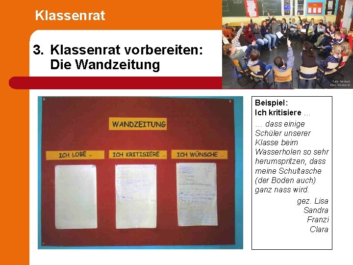 Klassenrat 3. Klassenrat vorbereiten: Die Wandzeitung Foto: Michael May, Hannover Beispiel: Ich kritisiere …