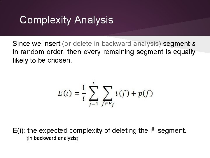 Complexity Analysis Since we insert (or delete in backward analysis) segment s in random