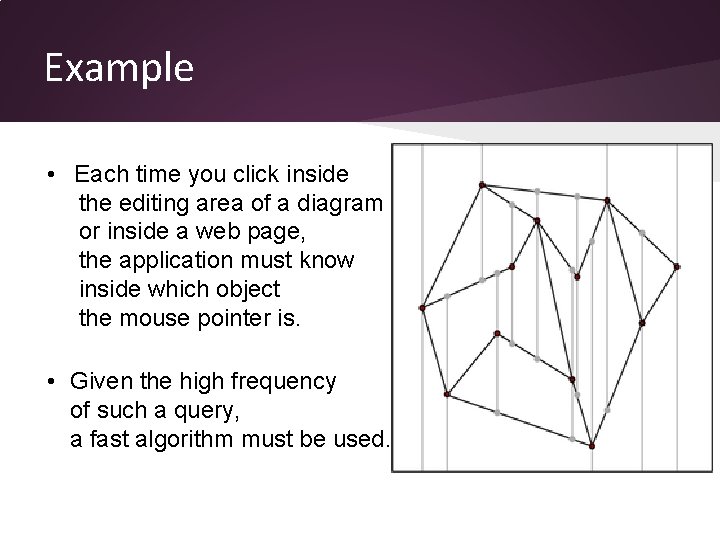 Example • Each time you click inside the editing area of a diagram or