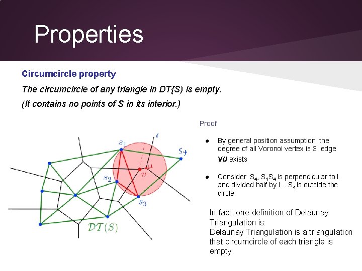 Properties Circumcircle property The circumcircle of any triangle in DT{S) is empty. (It contains