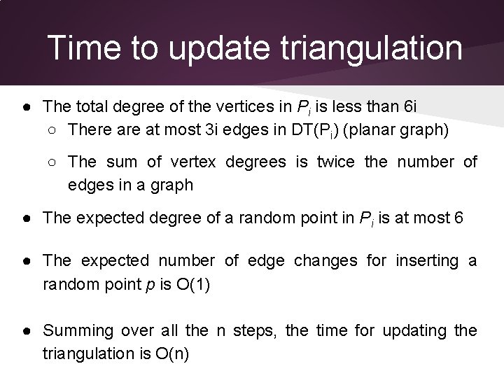 Time to update triangulation ● The total degree of the vertices in Pi is