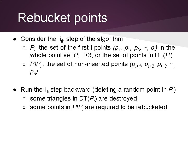 Rebucket points ● Consider the ith step of the algorithm ○ Pi: the set