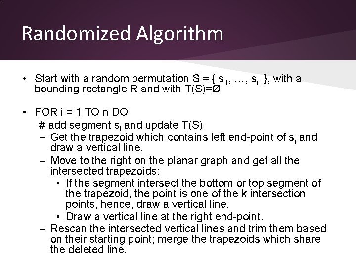 Randomized Algorithm • Start with a random permutation S = { s 1, …,