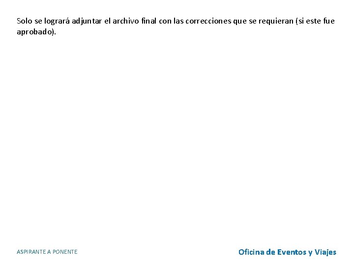 Solo se logrará adjuntar el archivo final con las correcciones que se requieran (si