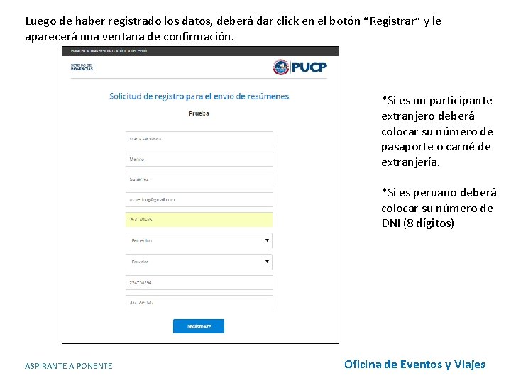 Luego de haber registrado los datos, deberá dar click en el botón “Registrar” y