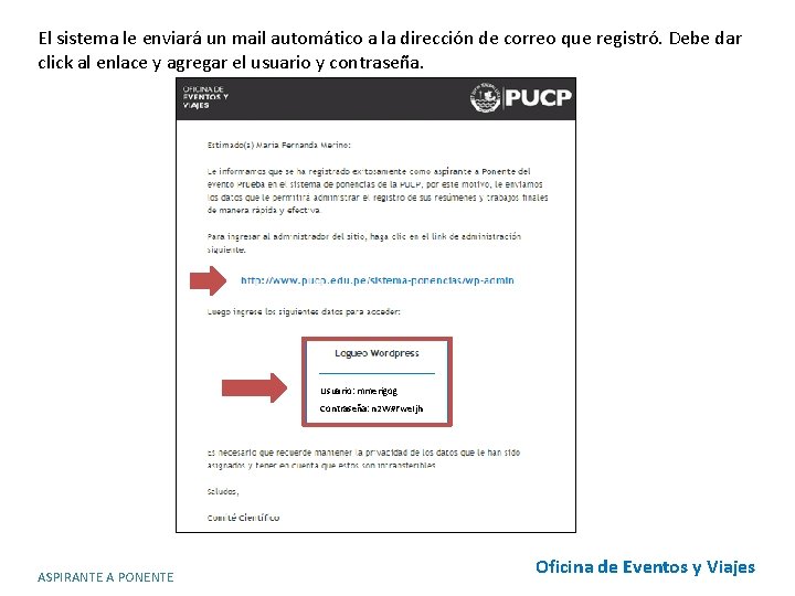 El sistema le enviará un mail automático a la dirección de correo que registró.