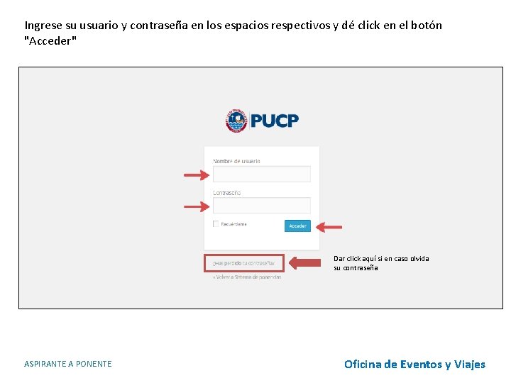 Ingrese su usuario y contraseña en los espacios respectivos y dé click en el