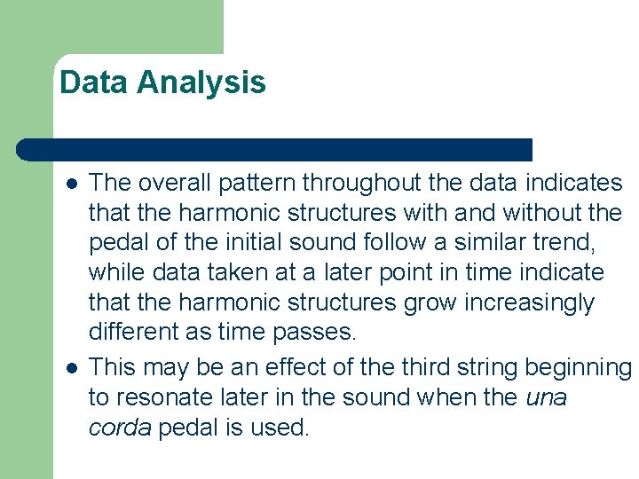 Data Analysis l l The overall pattern throughout the data indicates that the harmonic