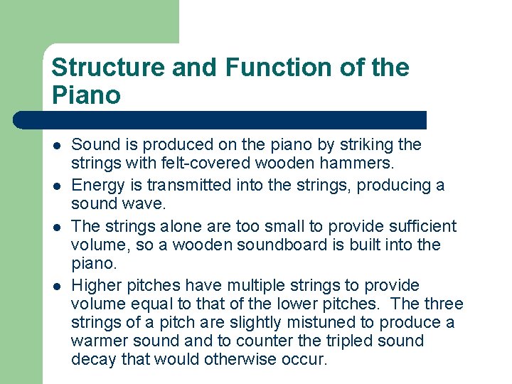 Structure and Function of the Piano l l Sound is produced on the piano
