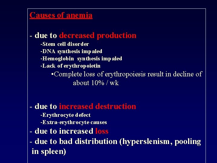 Causes of anemia - due to decreased production -Stem cell disorder -DNA synthesis impaled