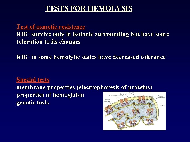 TESTS FOR HEMOLYSIS Test of osmotic resistence RBC survive only in isotonic surrounding but