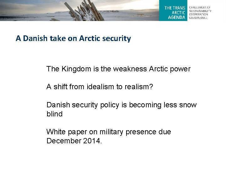 A Danish take on Arctic security The Kingdom is the weakness Arctic power A