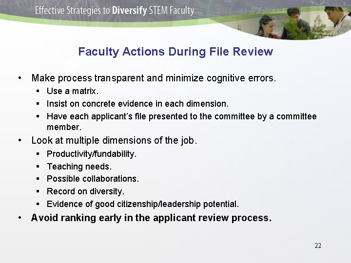 Faculty Actions During File Review • Make process transparent and minimize cognitive errors. §