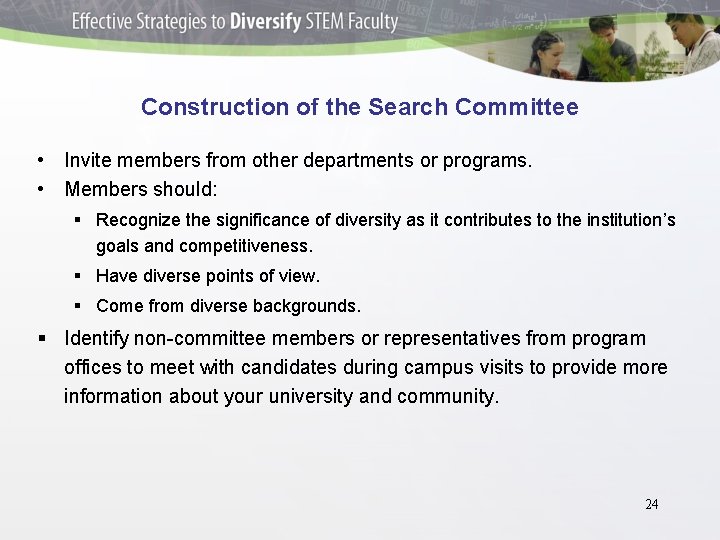 Construction of the Search Committee • Invite members from other departments or programs. •