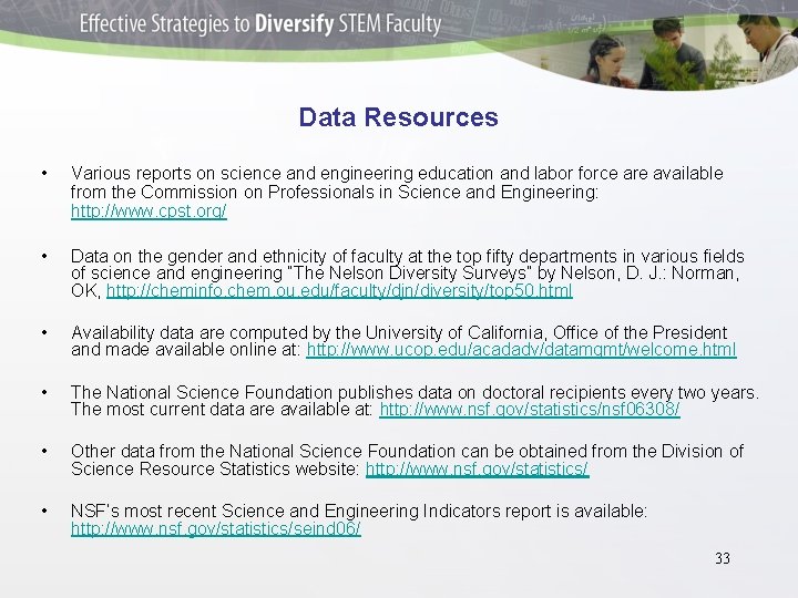 Data Resources • Various reports on science and engineering education and labor force are