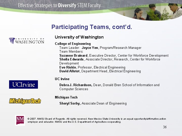 Participating Teams, cont’d. University of Washington College of Engineering Team Leader: Joyce Yen, Program/Research