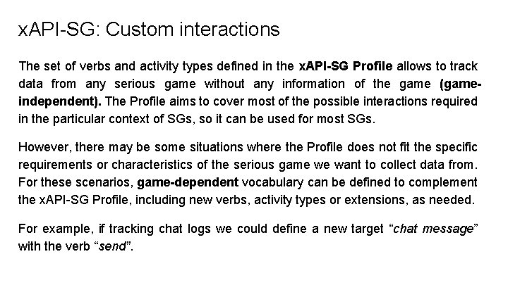 x. API-SG: Custom interactions The set of verbs and activity types defined in the