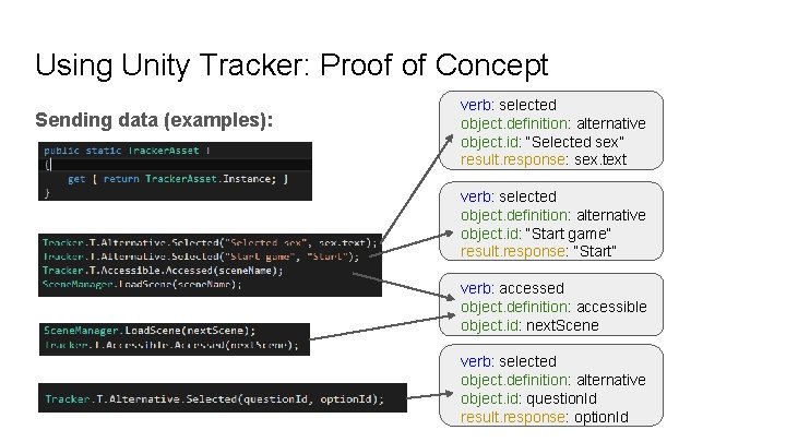 Using Unity Tracker: Proof of Concept Sending data (examples): verb: selected object. definition: alternative