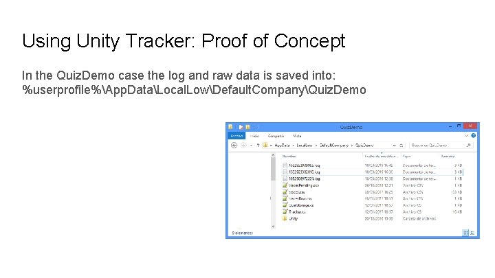 Using Unity Tracker: Proof of Concept In the Quiz. Demo case the log and