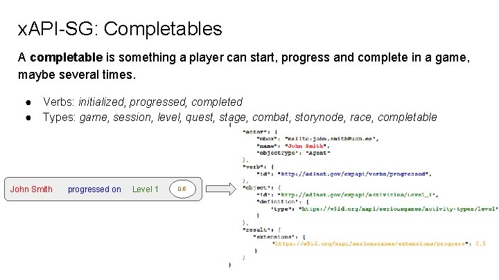 x. API-SG: Completables A completable is something a player can start, progress and complete