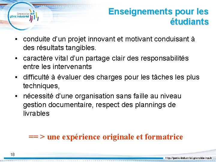 Enseignements pour les étudiants • conduite d’un projet innovant et motivant conduisant à des