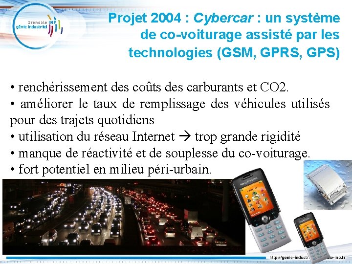 Projet 2004 : Cybercar : un système de co-voiturage assisté par les technologies (GSM,