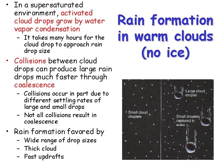  • In a supersaturated environment, activated cloud drops grow by water vapor condensation