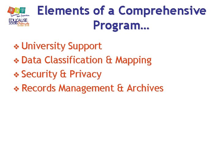 Elements of a Comprehensive Program… v University Support v Data Classification & Mapping v Elements of a Comprehensive Program… v University Support v Data Classification & Mapping v